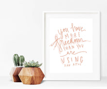 Load image into Gallery viewer, [PRINTABLE] You have More Freedom Digital Download Art Print